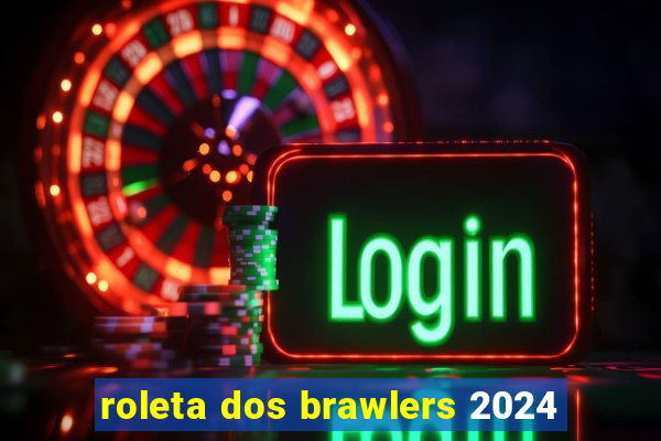 roleta dos brawlers 2024